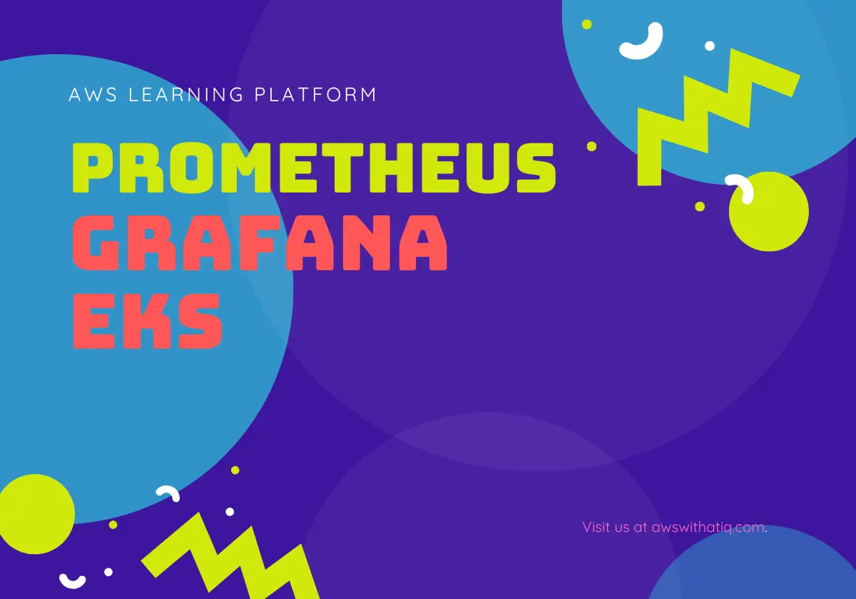 You are currently viewing How To Set Up Prometheus and Grafana in EKS