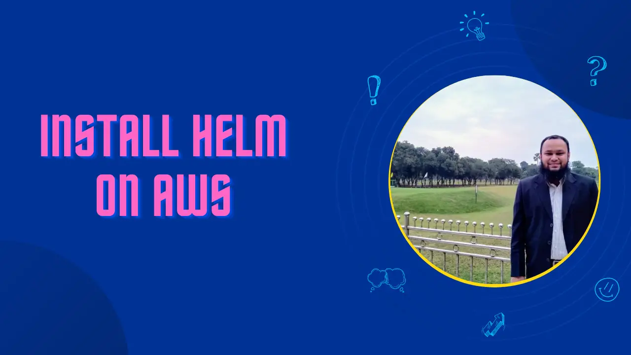 You are currently viewing How to install helm on aws